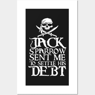 Jack Sparrow sent me to settle his debt! Posters and Art